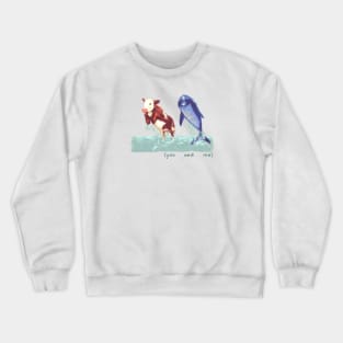 You & me Crewneck Sweatshirt